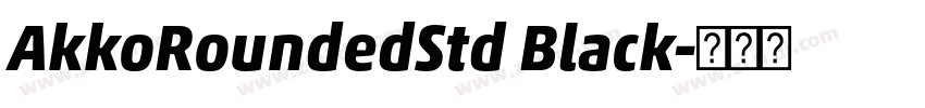 AkkoRoundedStd Black字体转换 AkkoRoundedStd Black字体转换